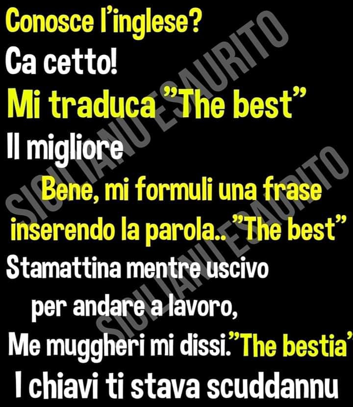 ? Se avete bisogno di traduzione chiedete pure... anche se in dialetto siciliano rende molto di più