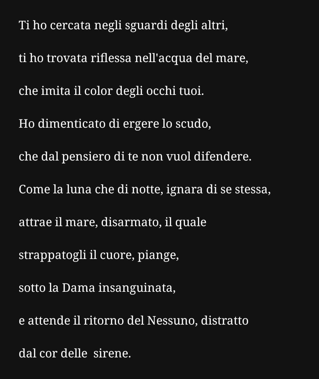 A volte è bello, è bello quando non sei tu a scrivere le poesie, ma è qualcun altro che le scrive per te