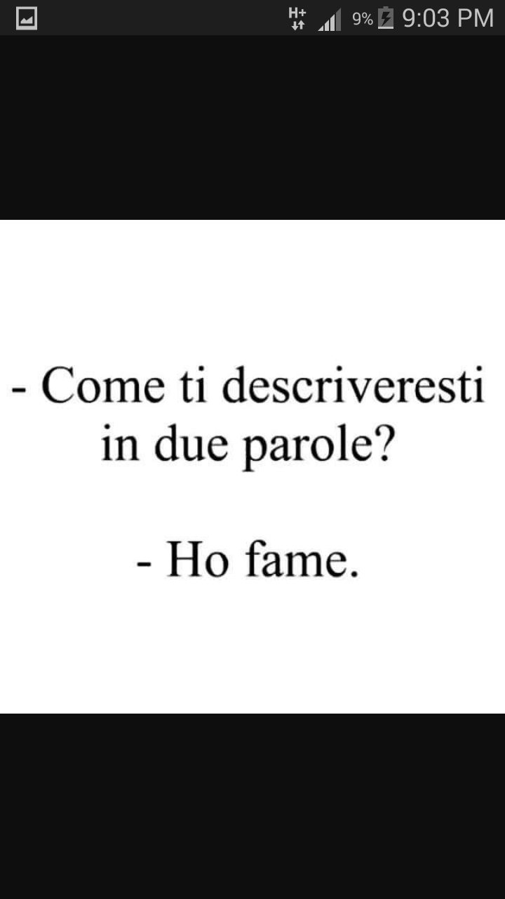 Ho solamente fame.