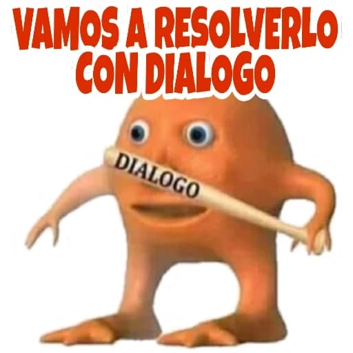 Vamos a resorverlo con dialogo 