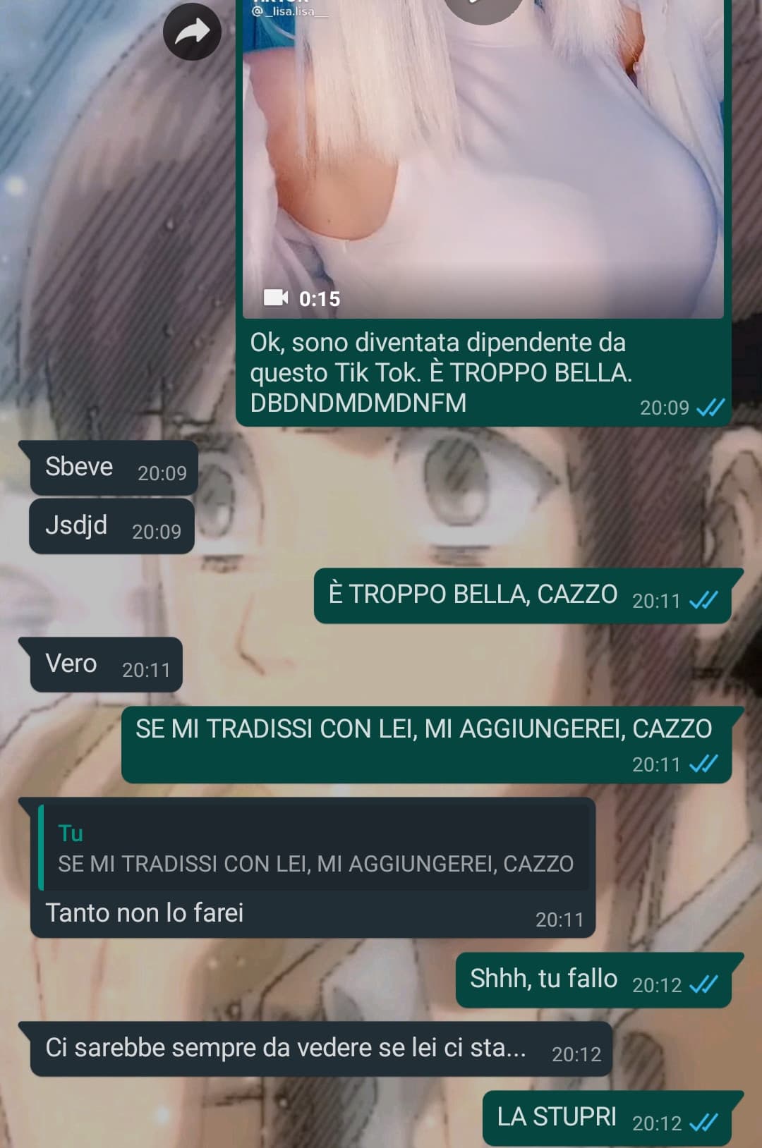 Sei una ragazza gelosa? 
Io: