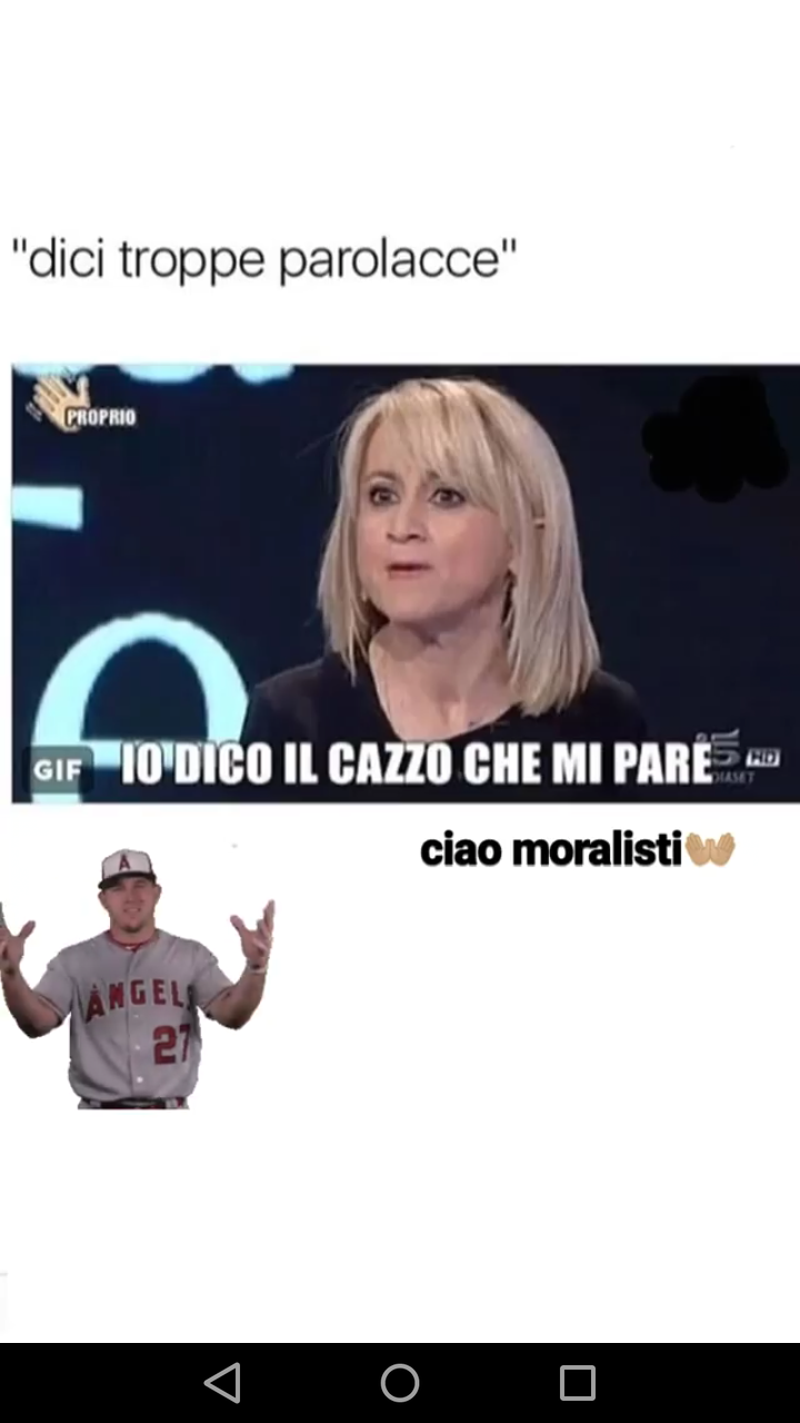 Praticamente io ogni giorno