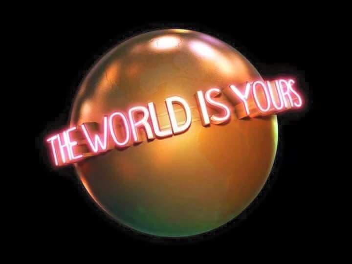 The world is yours 
