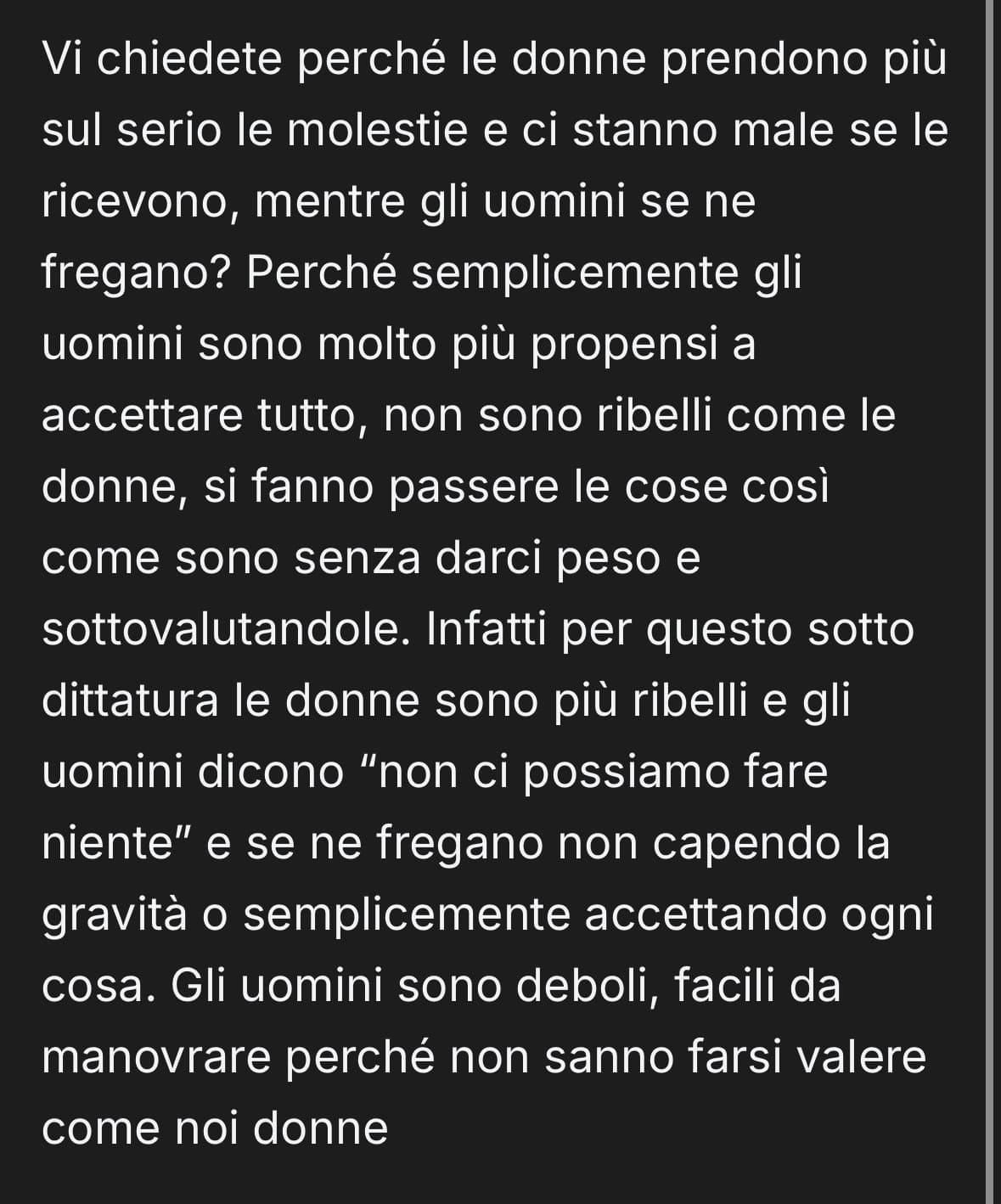 Se ci fate caso veramente gli uomini tendono più a sottovalutare i loro problemi e accettare chi gli opprime 