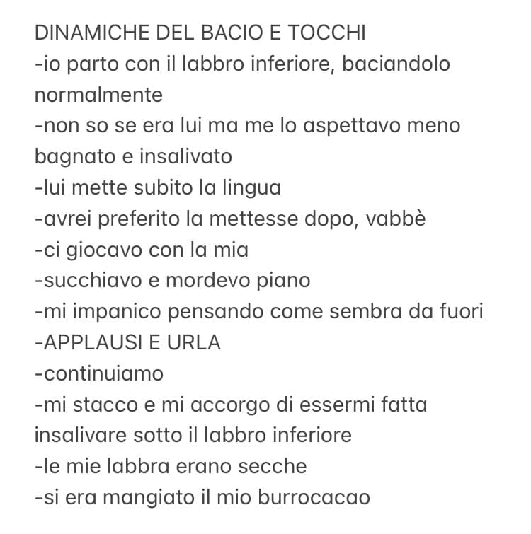 MI SENTO MALE ho appena trovato nelle note il mio primo bacio AHAHAHAHAHAHAHA le ultime due frasi mi spezzano “si era mangiato il mio burrocacao” VI PREGO