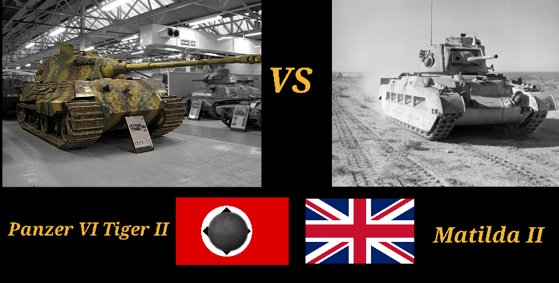 Matilda II VS Panzer VI Tiger II 