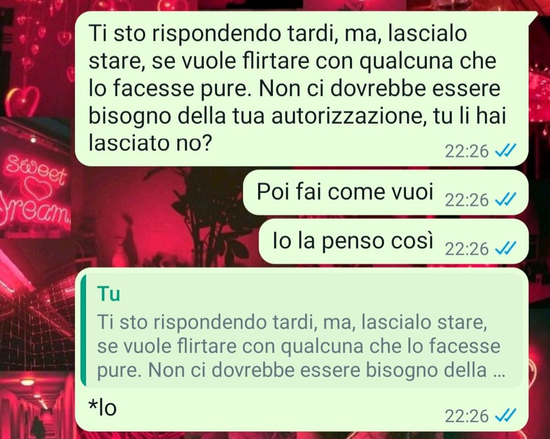 La mia amica che si è lasciata da poco è gelosa del suo ex. Oggi dopo l'ennesimo attacco di gelosia le ho scritto questo. Mi ha lasciato il visualizzato. Why?