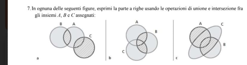 per caso il primo è (B intersecato A)unito C. il secondo A intersecato B intersecato C? e il terzo boh ditemi voi non l ocapisco