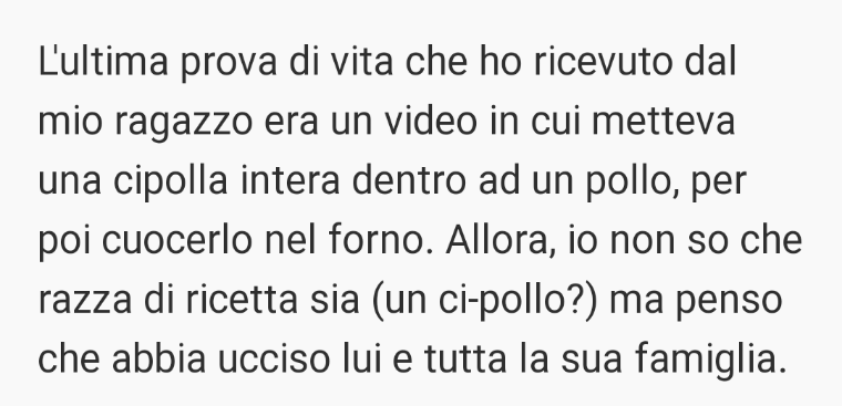 Adesso io voglio sapere quanti di voi hanno un fidanzato che cucina un pollo con una cipolla dentro.