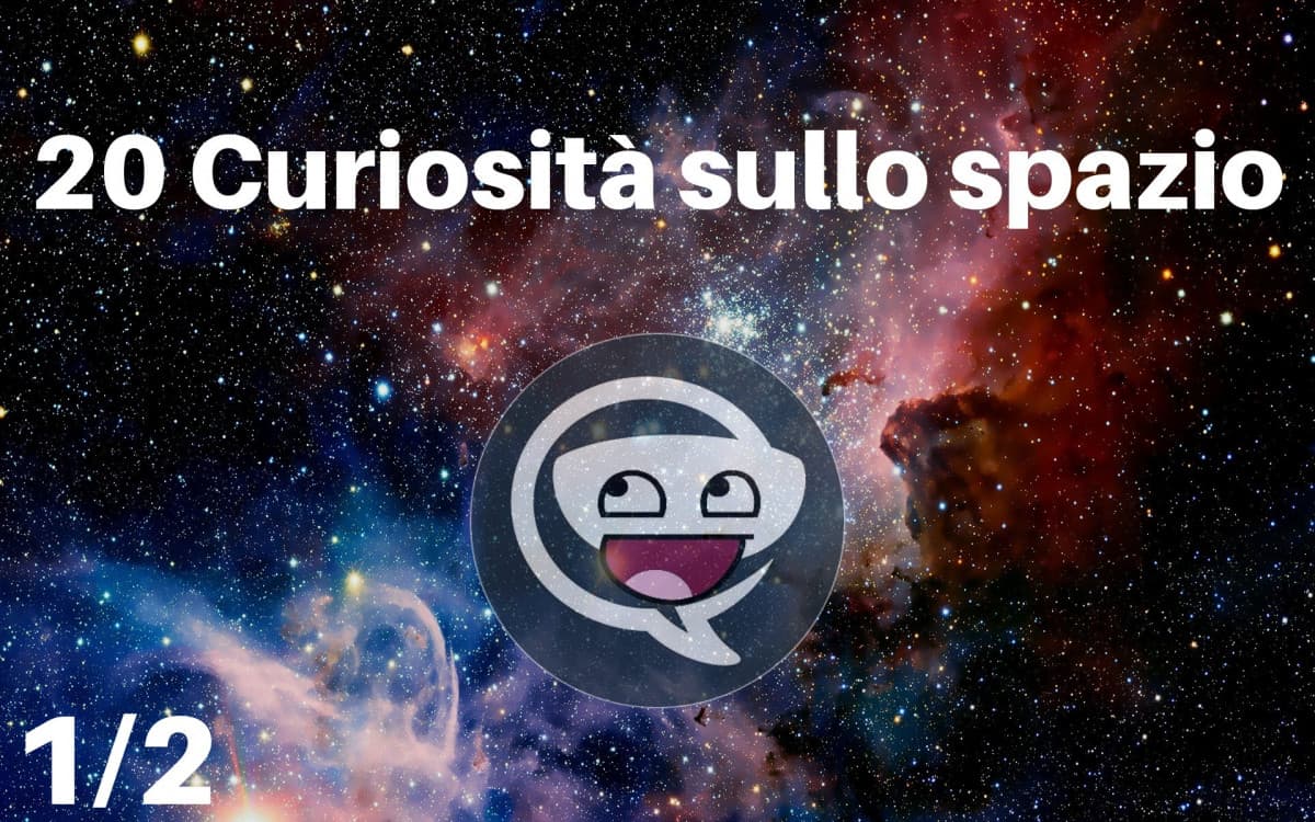 20 Curiosità sullo spazio (1/2)