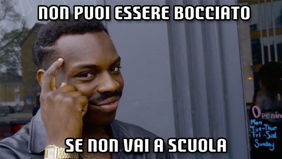 Non puoi essere bocciato se...