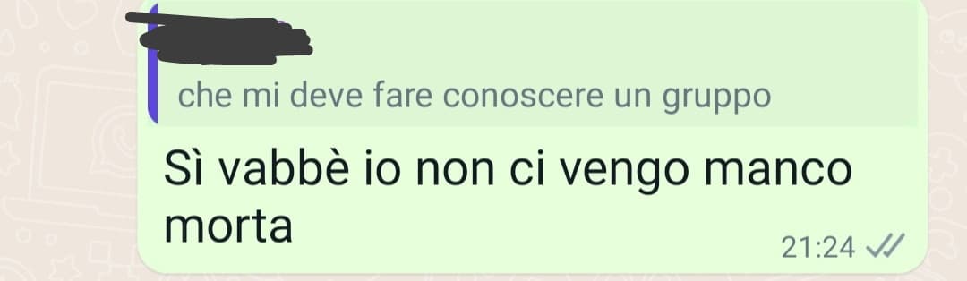 io: mi lamento che non conosco persone nuove SEMPRE IO: