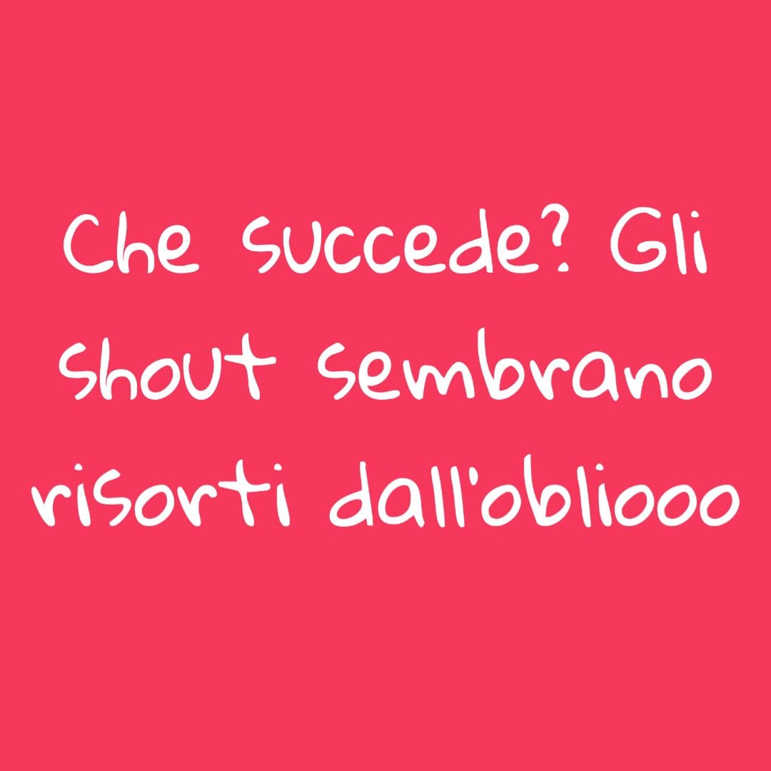 Era da un pezzo che non si vedeva una frequenza di shout così elevata