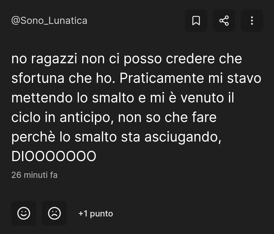 Aggiornamento: sono andata a controllare ed è successo davvero, ho pure sporcato tutto ed ora ho mal di pancia 💀