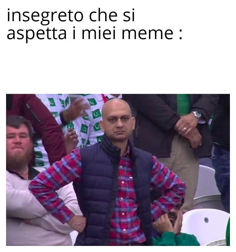 So che amate i miei meme :) ma non ho idee 