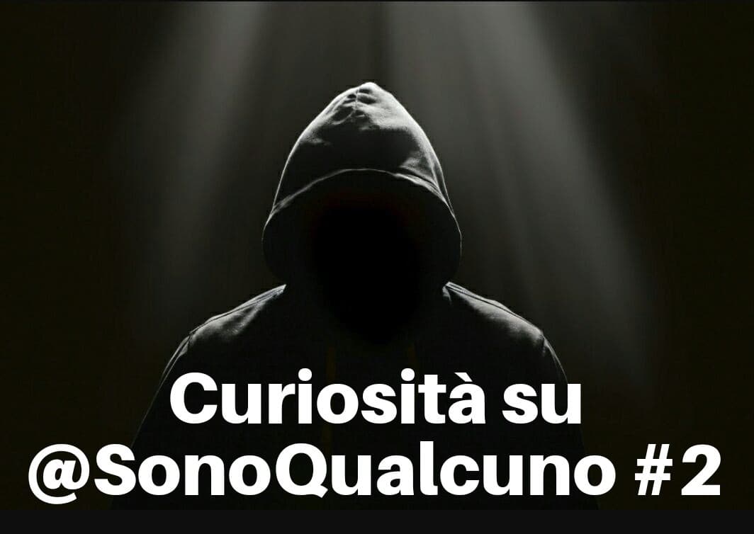 Curiosità su @SonoQualcuno #2 