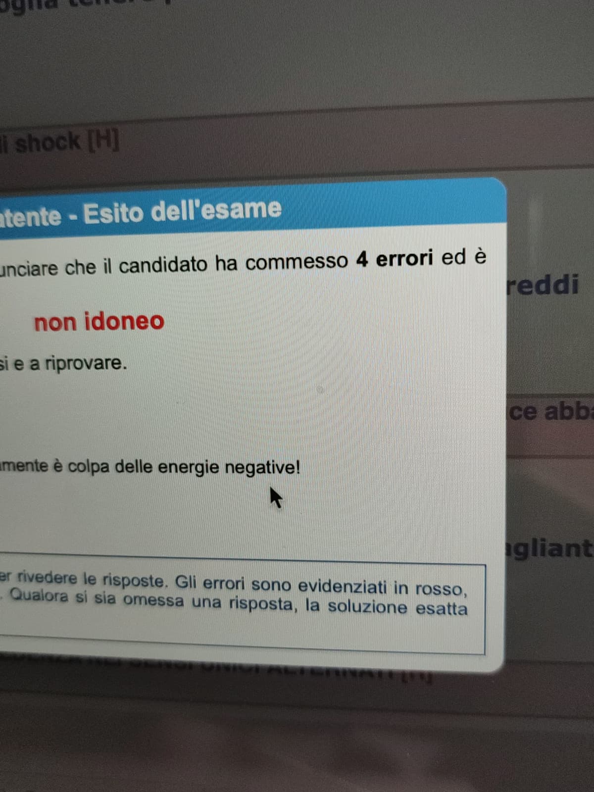 Se boccio di nuovo l'esame della patente è un problema enorme, e mia madre è talmente "disperata" che si è persino offerta di aiutarmi nello studio o comunque di accontentarmi in qualunque cosa pur che io studi