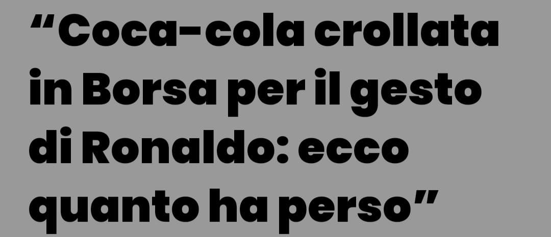 Cioè ma davvero è bastato Ronaldo che dice "non bevo coca-cola" per far crollare in borsa la Coca-Cola ? Se tipo domani dice disegnate dei  cazzi su ogni muro per strada la gente lo farebbe 