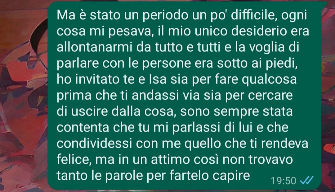 Tanto alla fine sono sicura che fingerà di capire solo per accontentarmi continuando a pensare che io sia una stronza e che questa sia solo una scusa