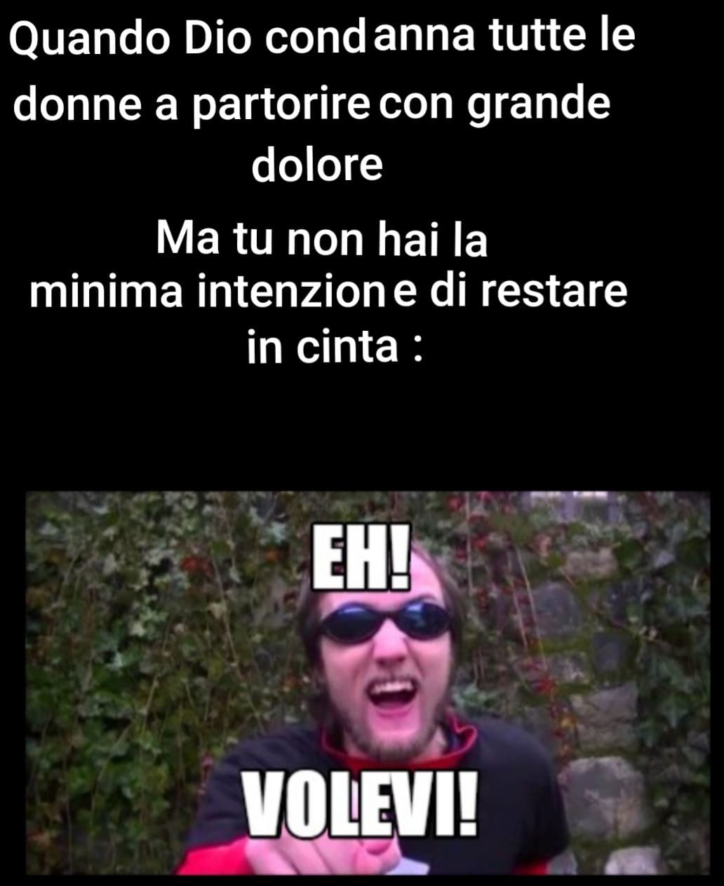 Ma non è giusto . Perché condannarci tutti ? Questo significa che noi ci rivolgiamo a Dio perché ci aiuti con le nostre sofferenza quando è lui stesso la causa delle nostre sofferenze ??. Almeno così è scritto nella Bibbia...........