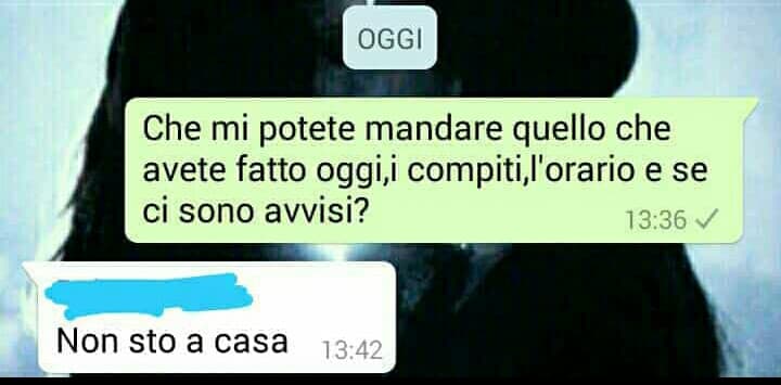 E risaputo che se chiedi una cosa sul gruppo di classe sono tutti fuori