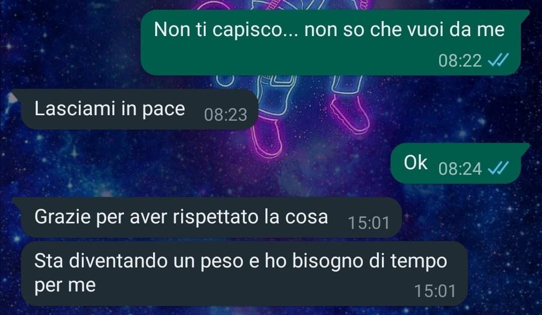 (Seguito alla chat postata questa mattina). Tranquillo, non lo faccio per te. Non voglio parlare con chi mi ritiene un peso. Aspetto che tu abbia le palle di lasciarmi perché se lo faccio io mi dirai che ti ho abbandonato nel momento del bisogno 