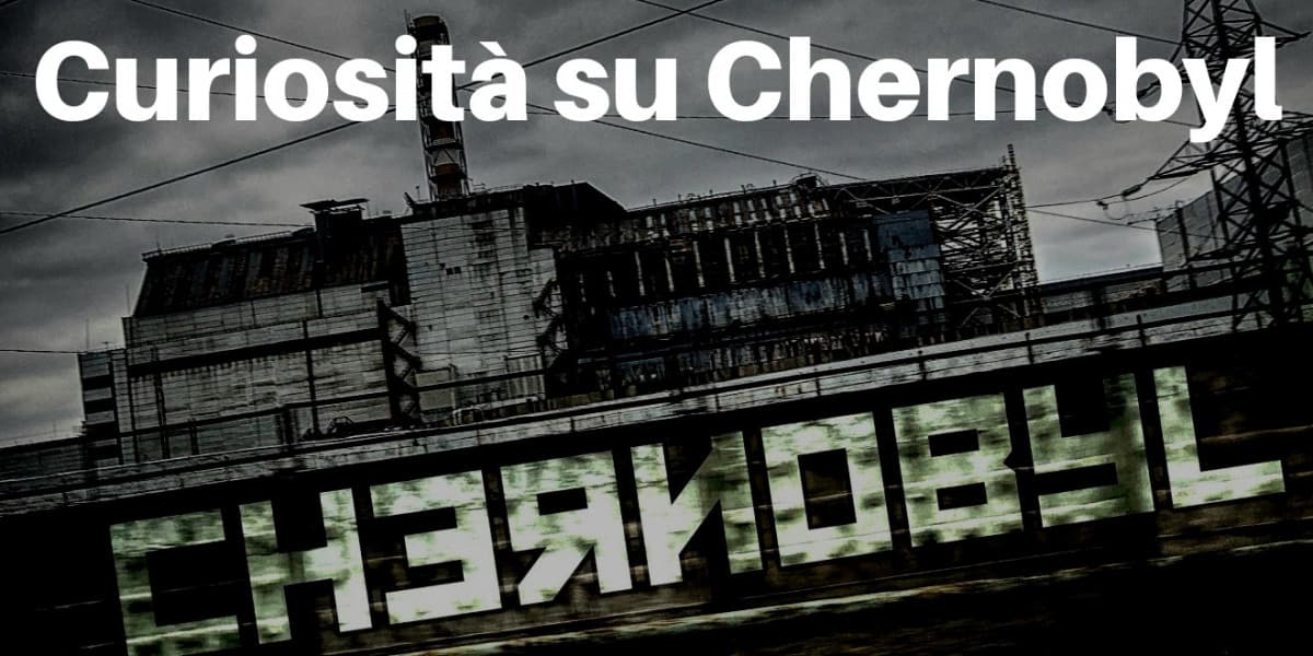 Curiosità su Chernobyl 