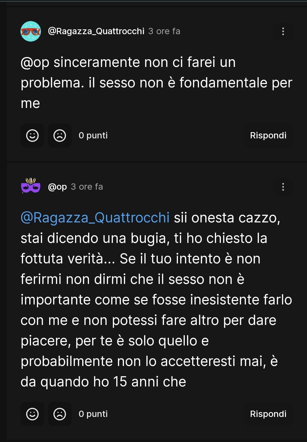 "ma le ragazze vogliono solo il tipo col cazzo grande" sempre loro quando gli rispondi che non è vero per tutte: