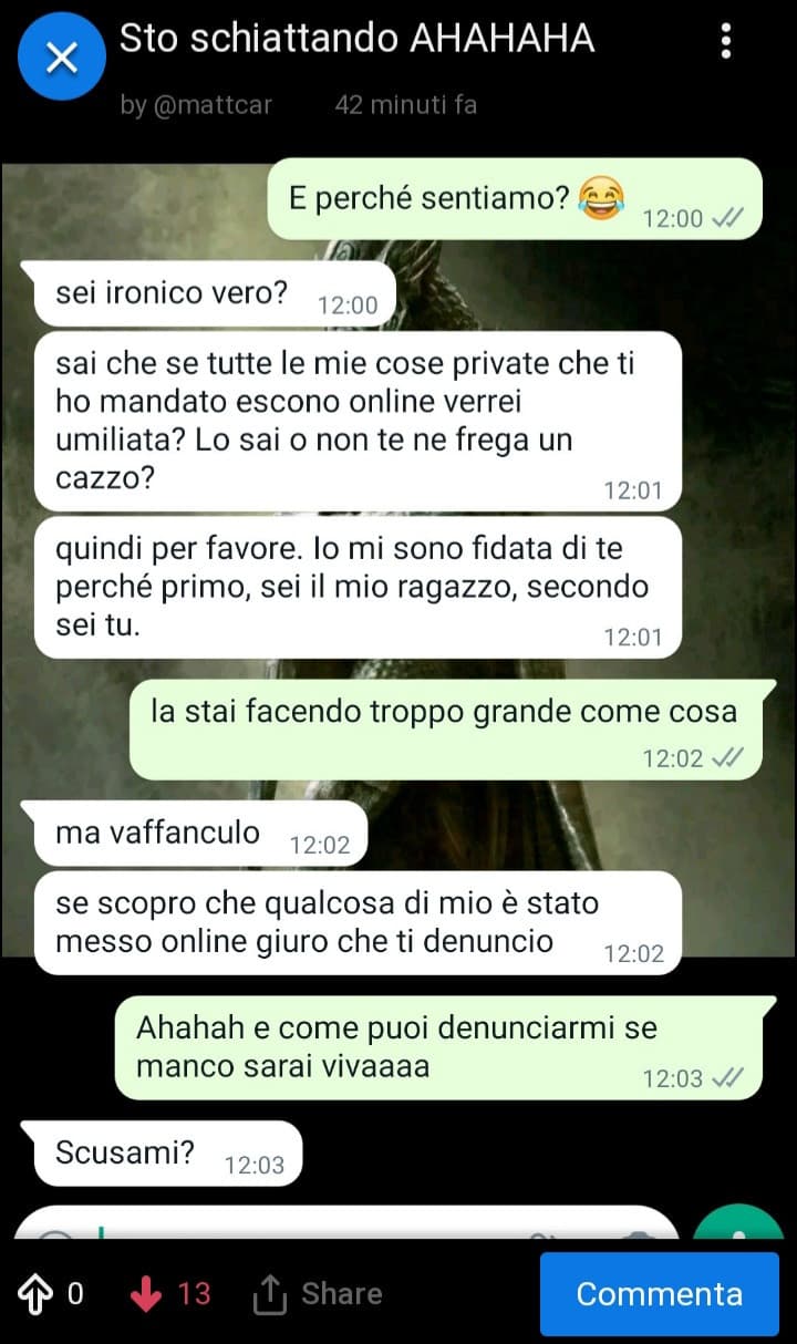 L'hanno tolto prima che potessi commentare.  Sei solo un codardo a ricattare per messaggio. Ti vanti di essere uno schifoso. Grande pregio. Applausi. Sei proprio un grande?.  Per di più minacci di morte o istighi al suicidio. Chiedi pure se qualcuno vuole 