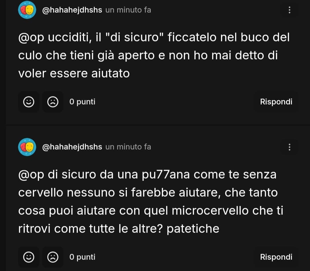 A certa gente non dovrebbe manco esser data la possibilità di avere un telefono, lo squallore di sti commenti mi fa vomitare🤮