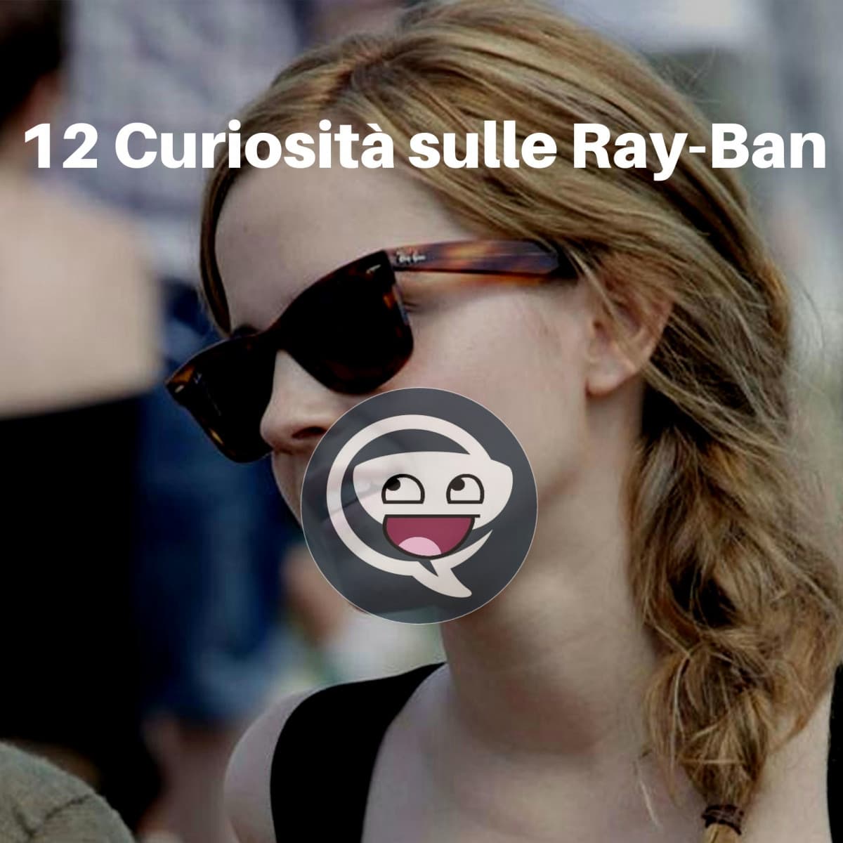 12 Curiosità sulle Ray-Ban