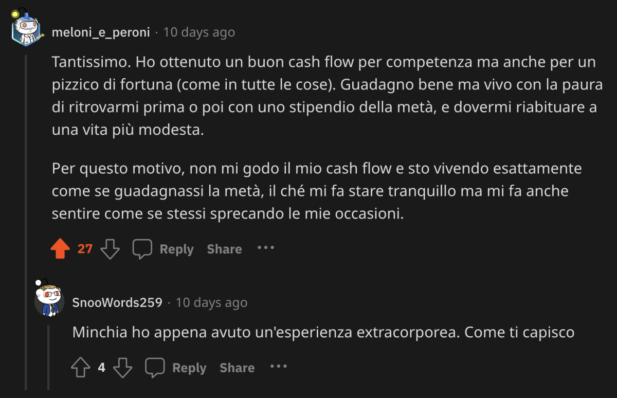 Purtroppo i soldi non fanno la felicità, se mai doveste iniziare a guadagnare e non siete dei totali sprovveduti ve ne renderete conto.