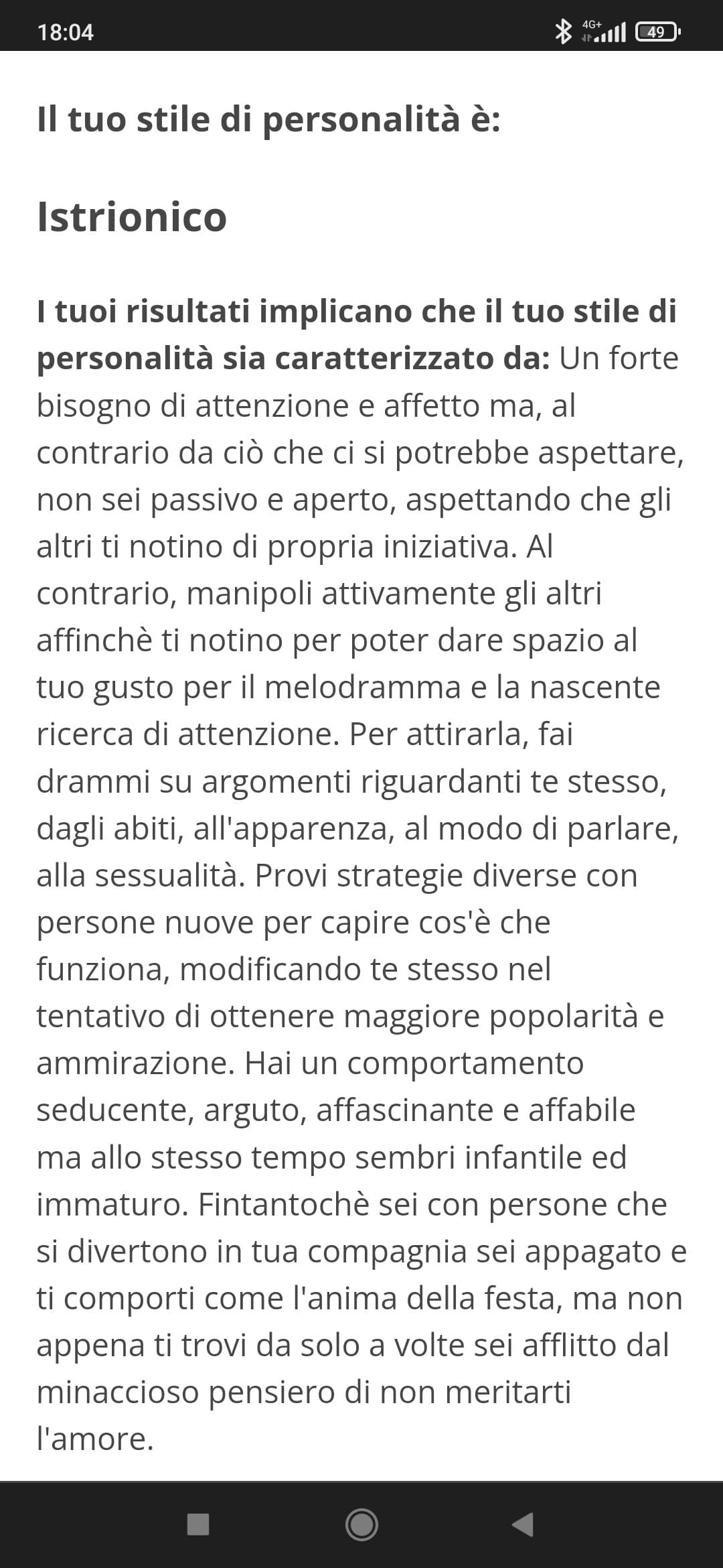 un po' spaventoso che la descrizione sia così precisa,ma allo stesso tempo non è troppo giusta. Dopotutto il test aveva 105 domande 