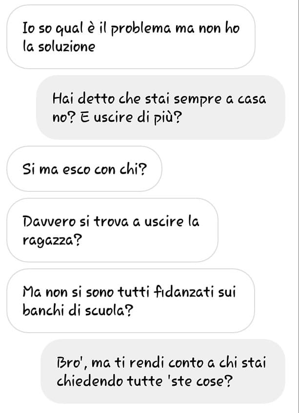 Quando un tuo bro' ha dei problemi e chiede aiuto a te, ma tu stai messo allo stesso modo?