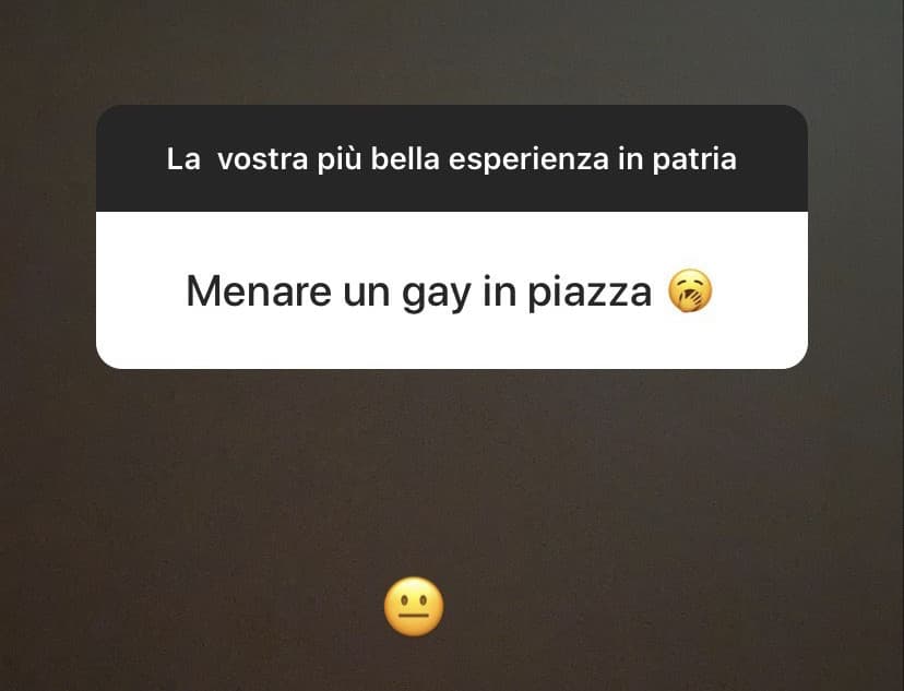 Questo l’ho visto su una storia di Instagram. Sono senza parole. Non capisco perché dovete menare una persona per il suo orientamento sessuale. Ci deve essere libertà e rispetto per tutti gli orientamenti.