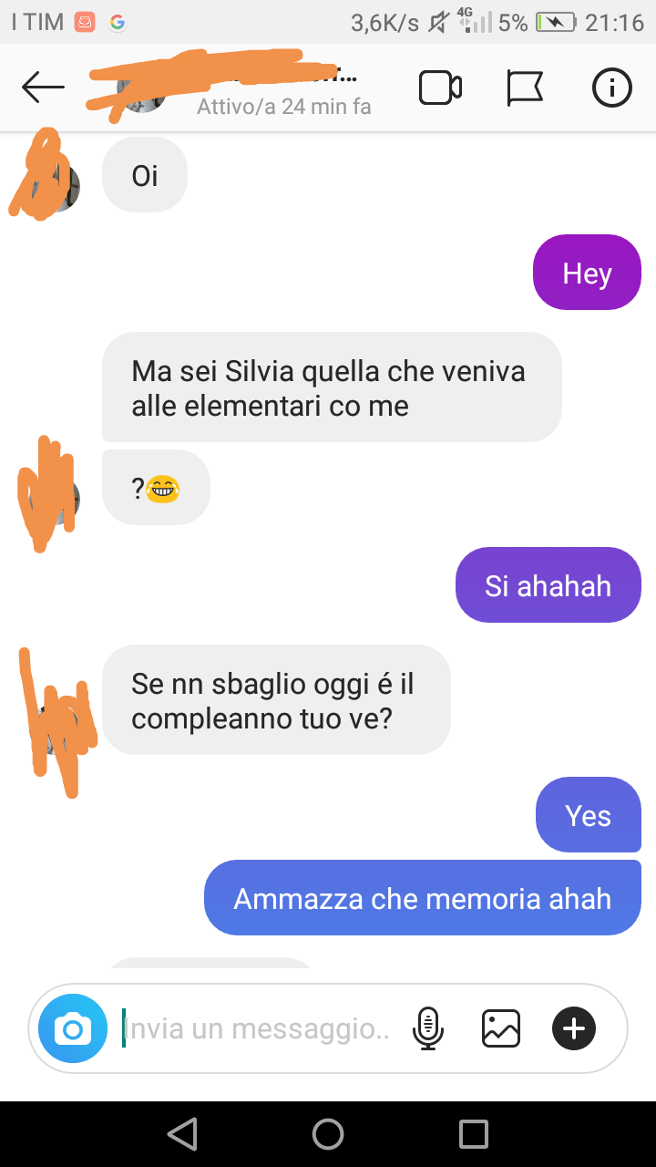 Un mio amico con cui non ho più rapporti come prima da anni, se ci incontriamo per strada ci salutiamo ma finisce là, si è ricordato non si sa come il giorno del mio compleanno, mi ha proprio cercata su insta e mi ha scritto, e questa cosa non sono capaci 