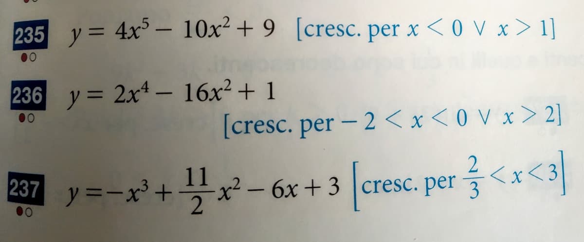 Sono stupido , quindi chiedo il vostro aiuto per questi esercizi