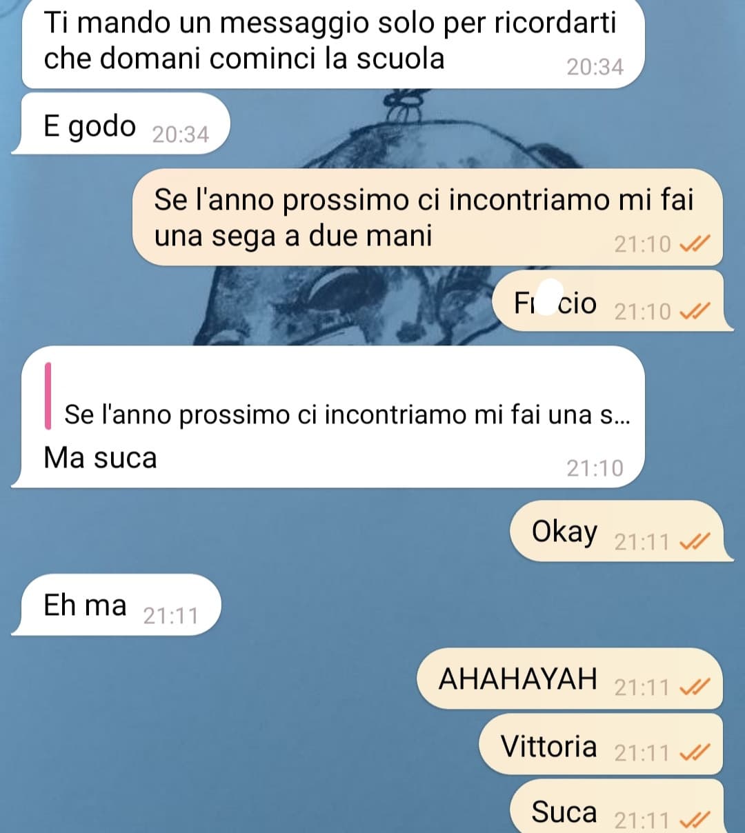 Vabbè, le discussioni serie. Il continuo è peggio, abbiamo 18 anni siamo rovinati 