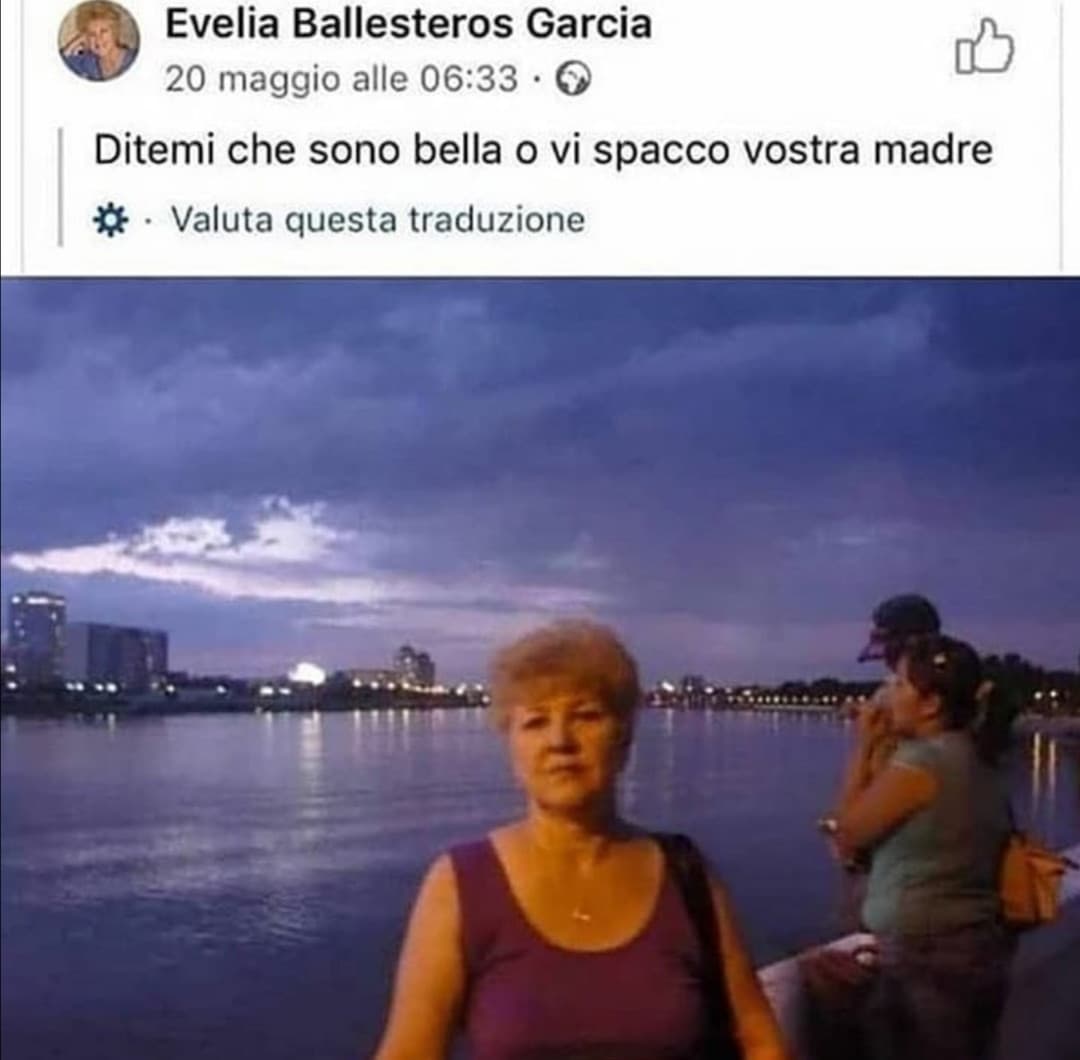 Sei stupenda e Evelia, ma non spaccare mia madre ti prego 