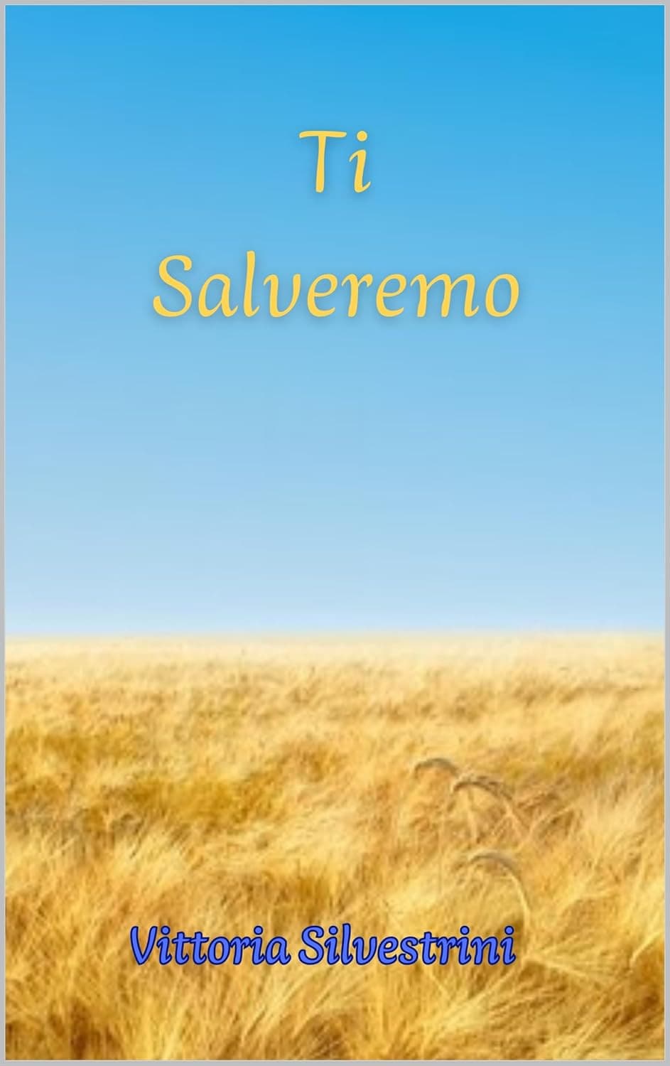 Ti Salveremo (mio romanzo pubblicato tramite Amazon)