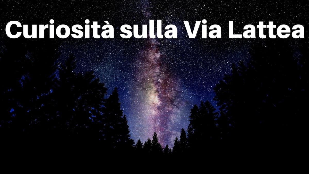 Curiosità sulla Via Lattea