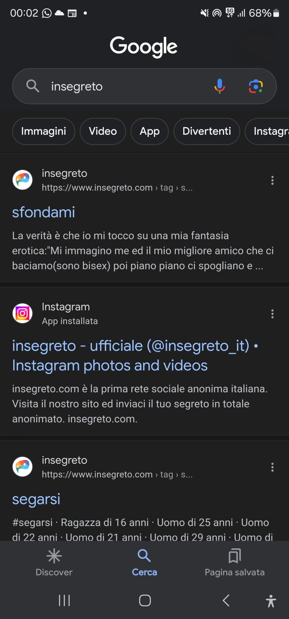 Riassume insegreto in 2 parole 
Questo è il primo risultato che mi ha dato scrivendo insegreto 