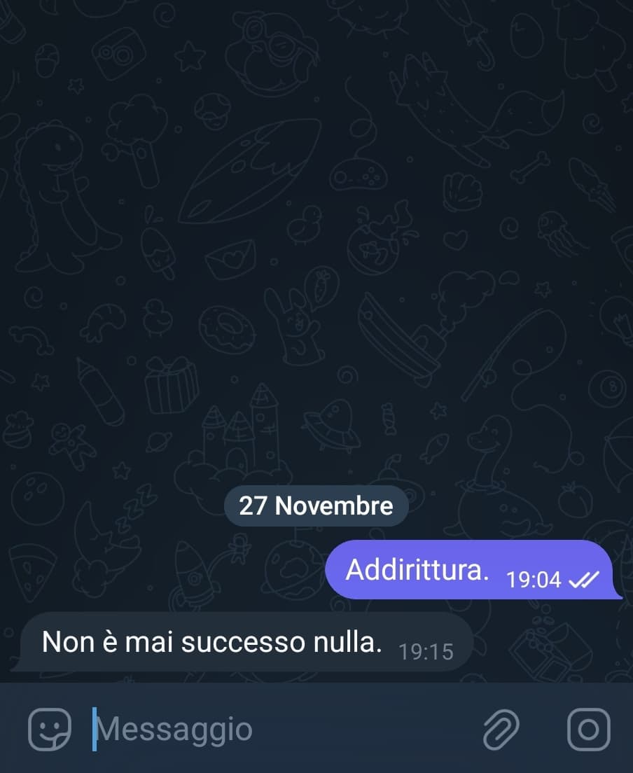 Non so come facciano le persone a cambiare idea così facilmente ed incazzarsi se io mi incazzo perché loro cambiano idea. Sì ha cancellato la chat.