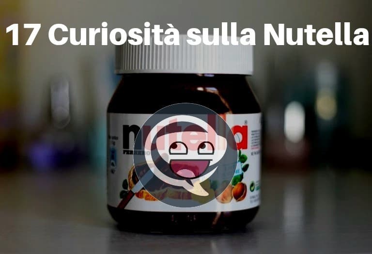 17 Curiosità sulla Nutella 