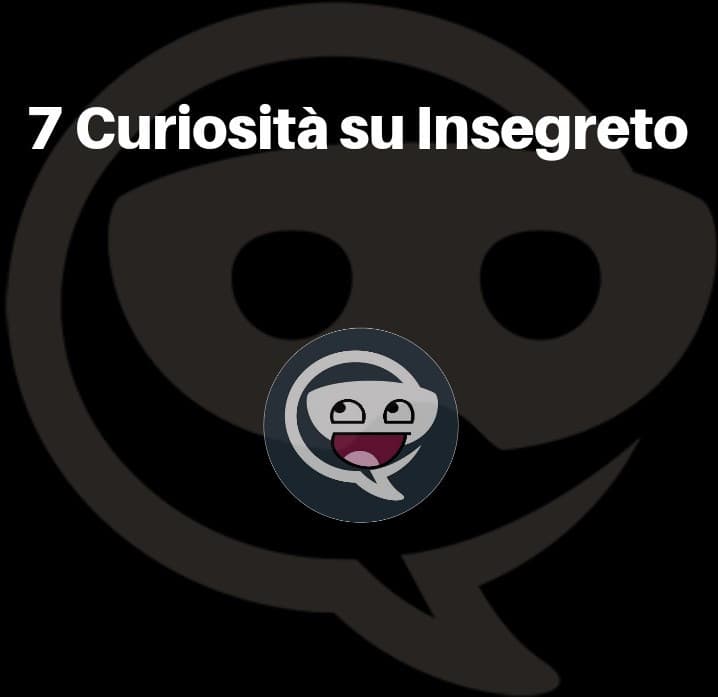 7 Curiosità su Insegreto 