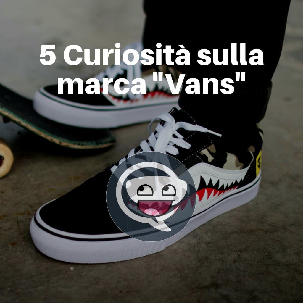 5 Curiosità sulla marca "Vans"