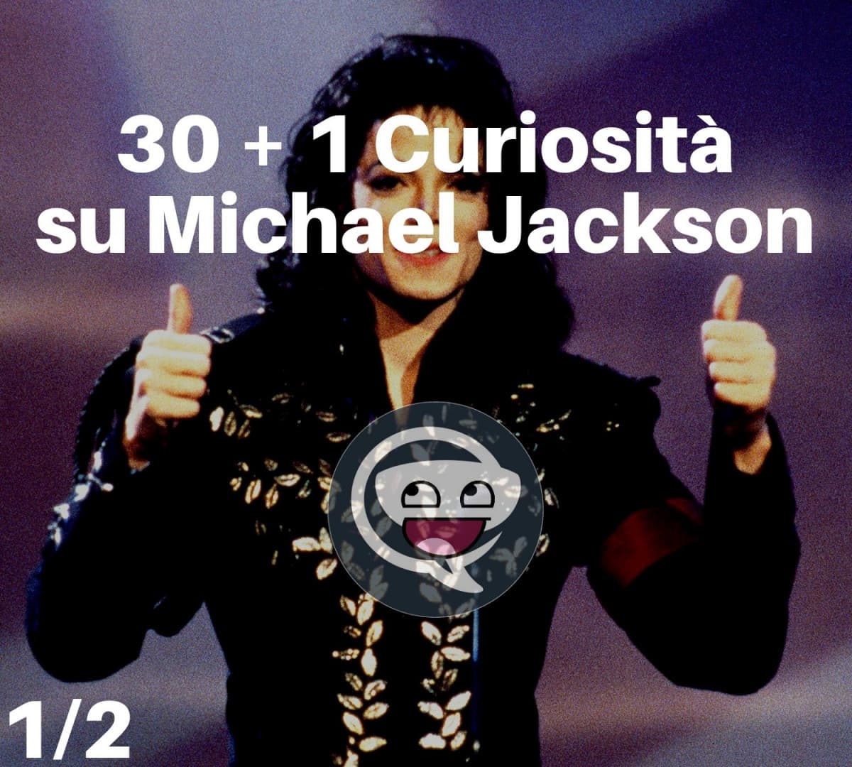 30 + 1 Curiosità su Michael Jackson (1/2)