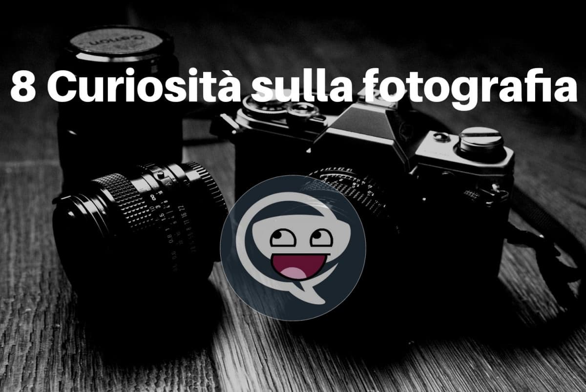 8 Curiosità sulla fotografia 