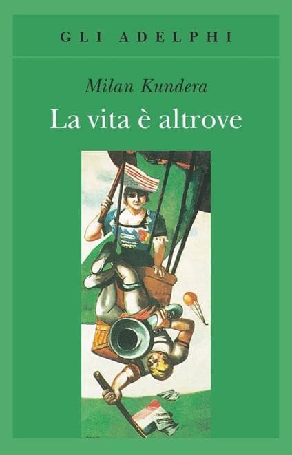 La vita è altrove, Milan Kundera