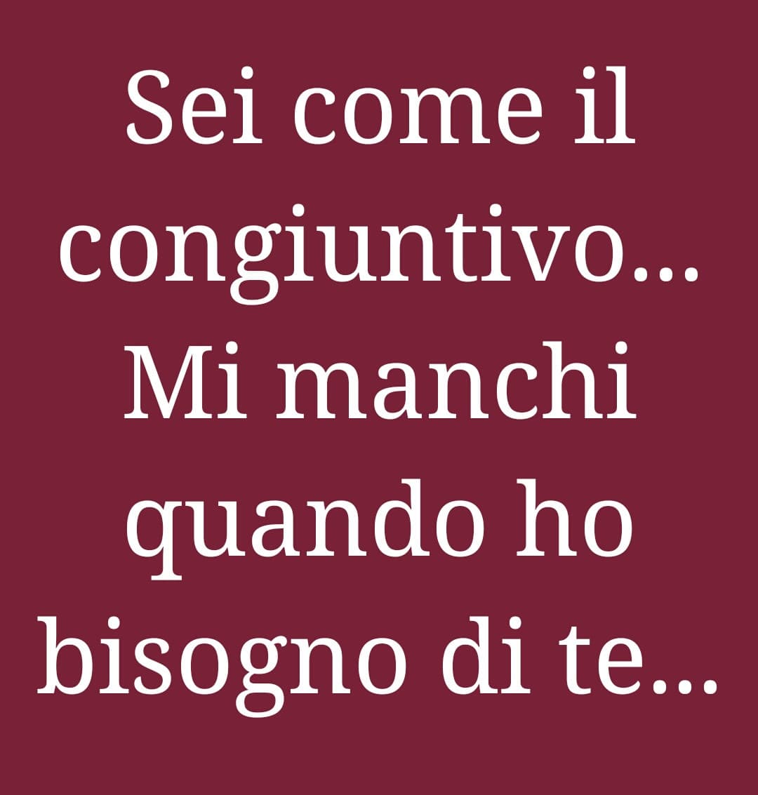 Sei il mio congiutivo...